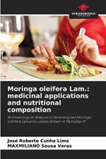 Moringa oleifera Lam.: medicinal applications and nutritional composition