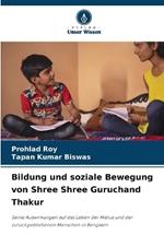 Bildung und soziale Bewegung von Shree Shree Guruchand Thakur
