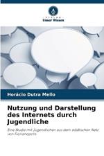 Nutzung und Darstellung des Internets durch Jugendliche