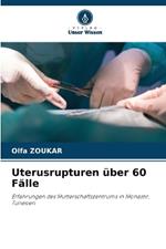 Uterusrupturen ?ber 60 F?lle