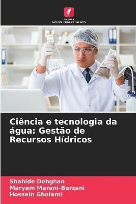 Ci?ncia e tecnologia da ?gua: Gest?o de Recursos H?dricos - Shahide Dehghan,Maryam Marani-Barzani,Hossein Gholami - cover