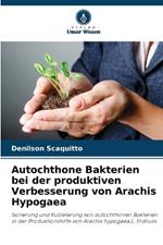 Autochthone Bakterien bei der produktiven Verbesserung von Arachis Hypogaea