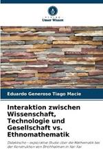 Interaktion zwischen Wissenschaft, Technologie und Gesellschaft vs. Ethnomathematik