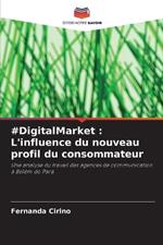 #DigitalMarket: L'influence du nouveau profil du consommateur
