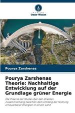 Pourya Zarshenas Theorie: Nachhaltige Entwicklung auf der Grundlage gr?ner Energie