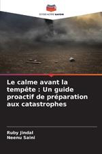 Le calme avant la temp?te: Un guide proactif de pr?paration aux catastrophes