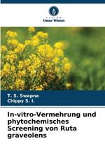 In-vitro-Vermehrung und phytochemisches Screening von Ruta graveolens