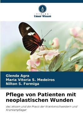 Pflege von Patienten mit neoplastischen Wunden - Glenda Agra,Maria Vit?ria S Medeiros,Nilton S Formiga - cover