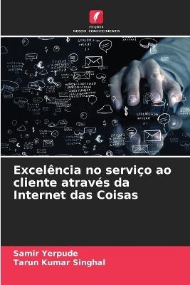 Excel?ncia no servi?o ao cliente atrav?s da Internet das Coisas - Samir Yerpude,Tarun Kumar Singhal - cover