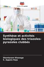 Synth?se et activit?s biologiques des triazoles-pyrazoles clubb?s