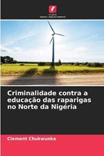 Criminalidade contra a educa??o das raparigas no Norte da Nig?ria