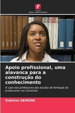 Apoio profissional, uma alavanca para a constru??o do conhecimento