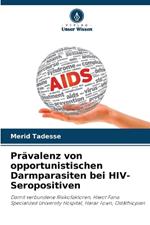 Pr?valenz von opportunistischen Darmparasiten bei HIV-Seropositiven