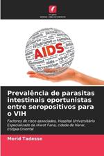 Preval?ncia de parasitas intestinais oportunistas entre seropositivos para o VIH