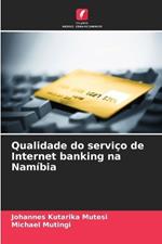 Qualidade do servi?o de Internet banking na Nam?bia