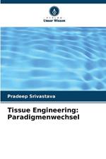 Tissue Engineering: Paradigmenwechsel