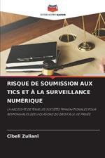 Risque de Soumission Aux Tics Et ? La Surveillance Num?rique