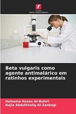 Beta vulgaris como agente antimal?rico em ratinhos experimentais