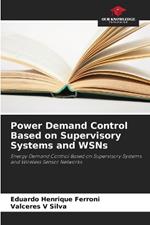 Power Demand Control Based on Supervisory Systems and WSNs