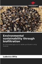 Environmental sustainability through biofiltration