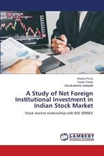 A Study of Net Foreign Institutional Investment in Indian Stock Market