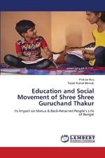 Education and Social Movement of Shree Shree Guruchand Thakur
