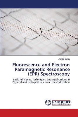 Fluorescence and Electron Paramagnetic Resonance (EPR) Spectroscopy - Abebe Belay - cover