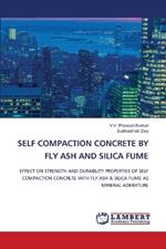 Self Compaction Concrete by Fly Ash and Silica Fume