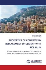 Properties of Concrete by Replacement of Cement with Rice Husk