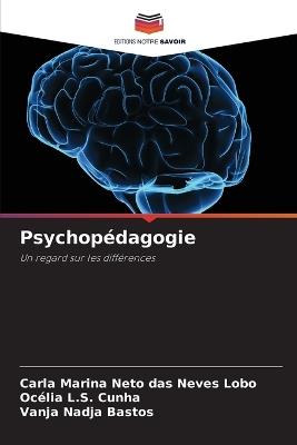 Psychopédagogie - Carla Marina Neto Das Neves Lobo,Océlia L S Cunha,Vanja Nadja Bastos - cover