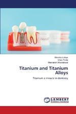 Titanium and Titanium Alloys