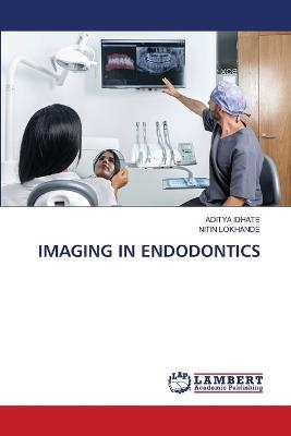 Imaging in Endodontics - Aditya Idhate,Nitin Lokhande - cover