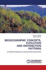 Biogeographic Concepts, Evolution and Distribution Patterns