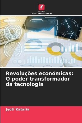 Revolu??es econ?micas: O poder transformador da tecnologia - Jyoti Kataria - cover
