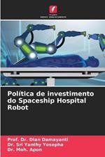 Pol?tica de investimento do Spaceship Hospital Robot