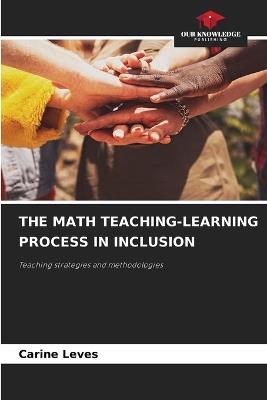 The Math Teaching-Learning Process in Inclusion - Carine Leves - cover