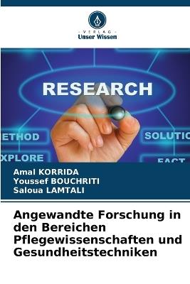 Angewandte Forschung in den Bereichen Pflegewissenschaften und Gesundheitstechniken - Amal Korrida,Youssef Bouchriti,Saloua Lamtali - cover