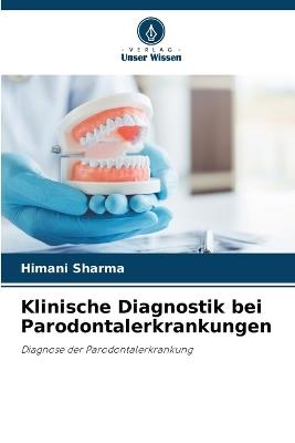 Klinische Diagnostik bei Parodontalerkrankungen - Himani Sharma - cover