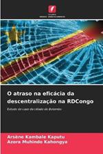O atraso na efic?cia da descentraliza??o na RDCongo