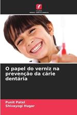 O papel do verniz na preven??o da c?rie dent?ria