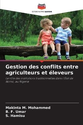 Gestion des conflits entre agriculteurs et ?leveurs - Makinta M Mohammed,B F Umar,S Hamisu - cover