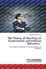 The Theory of the Price of Government and Political Behaviour