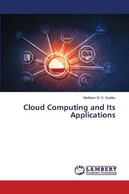Cloud Computing and Its Applications - Matthew N O Sadiku - cover