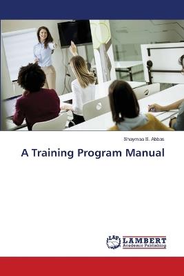 A Training Program Manual - Shaymaa S Abbas - cover