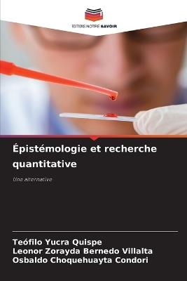 Épistémologie et recherche quantitative - Teófilo Yucra Quispe,Leonor Zorayda Bernedo Villalta,Osbaldo Choquehuayta Condori - cover