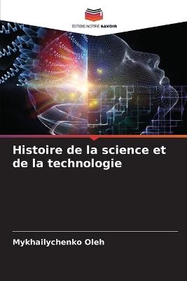 Histoire de la science et de la technologie - Mykhailychenko Oleh - cover