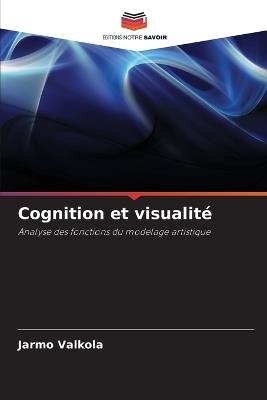 Cognition et visualité - Jarmo Valkola - cover