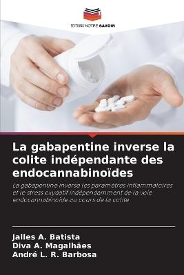 La gabapentine inverse la colite indépendante des endocannabinoïdes - Jalles A Batista,Diva A Magalhães,André L R Barbosa - cover