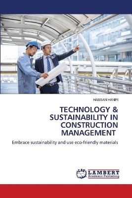 Technology & Sustainability in Construction Management - Hassan Hanifi - cover