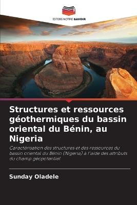 Structures et ressources géothermiques du bassin oriental du Bénin, au Nigeria - Sunday Oladele - cover